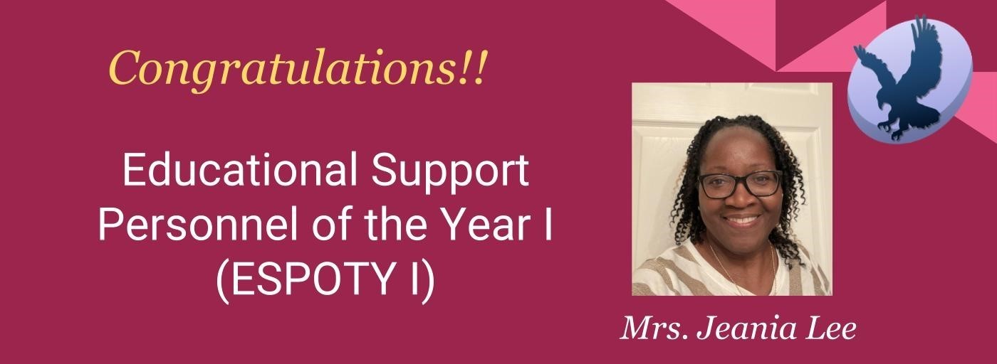 Congratulations! Educational Support Personnel of the Year I, Mrs. Jeania Lee