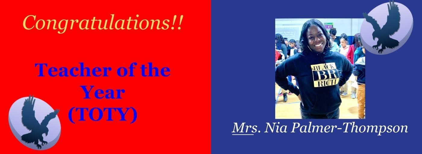 Congratulations! Teacher of the Year (TOTY) Mrs. Nia Palmer-Thompson