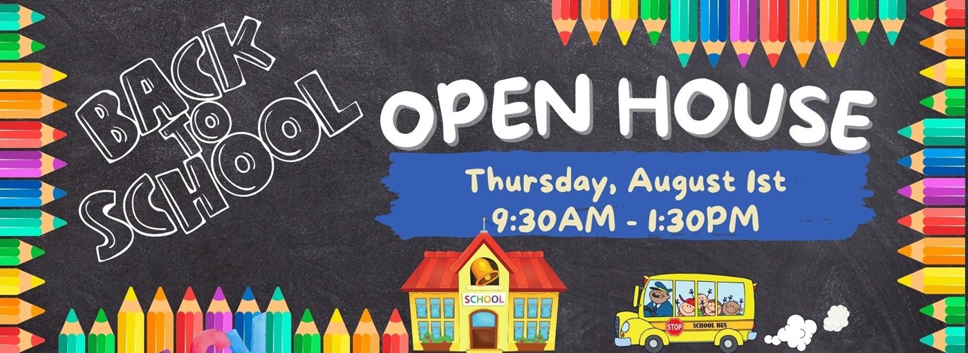 Back to School Open House is Thursday, August 1st, from 9:30AM - 1:30PM. Chalkboard background with colored pencils around the text.